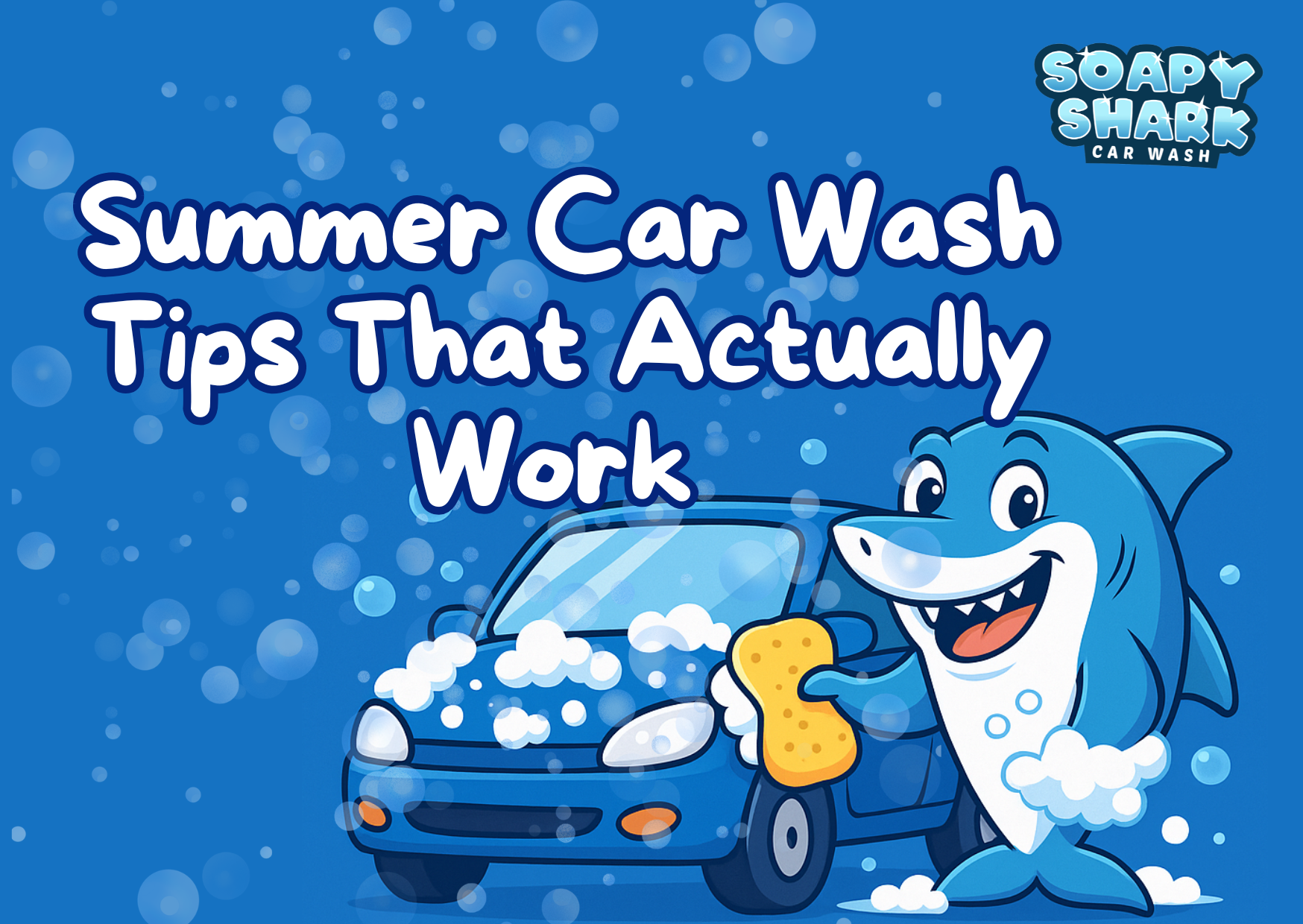 Summer Car Wash Tips | Soapy Shark Car Wash - Soapy Shark Car Wash